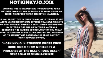 Hotkinkyjo In Stripped Dress Fuck Huge Dildo From Mrhankey & Prolapse At The Black Rock Beach