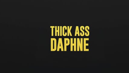 Jadynn Stone, Thick Ass Daphne - Thicc & Thiccer - HQ