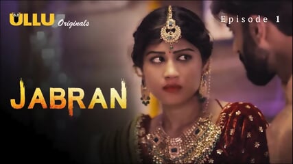 Jabran Episode 1 Web Series 18+